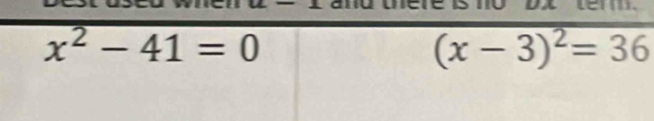 x^2-41=0
(x-3)^2=36