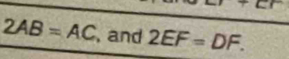 2AB=AC , and 2EF=DF.