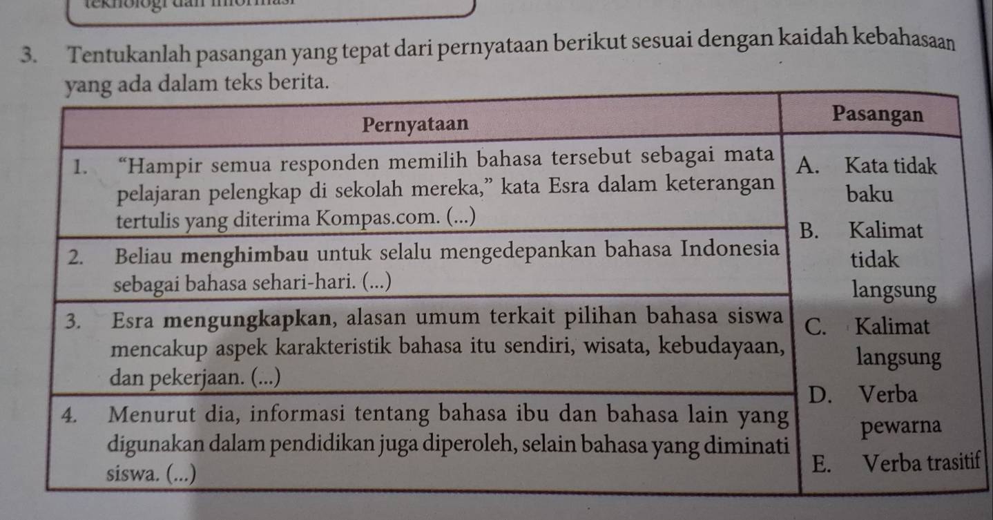 R
3. Tentukanlah pasangan yang tepat dari pernyataan berikut sesuai dengan kaidah kebahasaan 
if