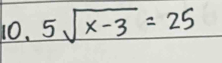 5sqrt(x-3)=25