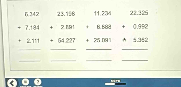 beginarrayr 6.342 +7.184+2.111 hline endarray _ beginarrayr 23.198 +2.891 endarray _ _ beginarrayr 11.234 +6.888 endarray _ beginarrayr 22.325 +0.992 endarray
□
+54.227 +25.091 A5.362
__ 
_ 
_ 
KCFE