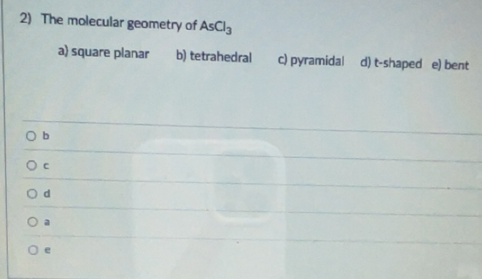 Solved: The molecular geometry of AsCl_3 a) square planar b ...
