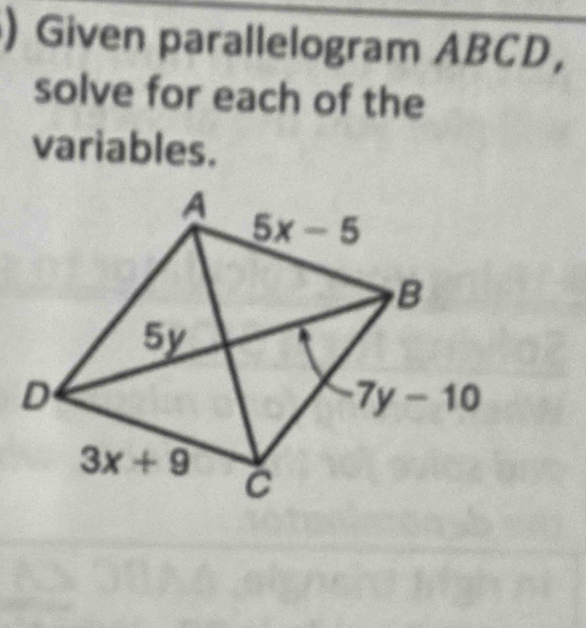 ) Given parallelogram ABCD，
solve for each of the
variables.