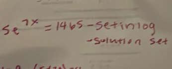 5e^(7x)=1465-5e+inlog
- Solution set