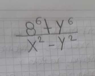  (8^6+y^6)/x^2-y^2 