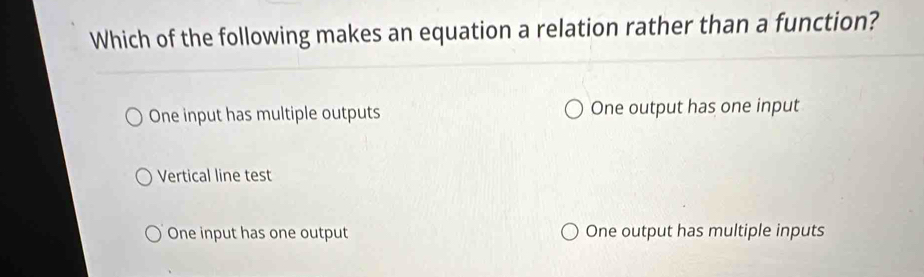 Solved: Which of the following makes an equation a relation rather than ...