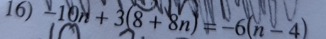 -10n+ 3(8 + 8n)= -6(n - 4)