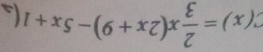 C(x)= 2/3 x(2x+9)-5x+1(