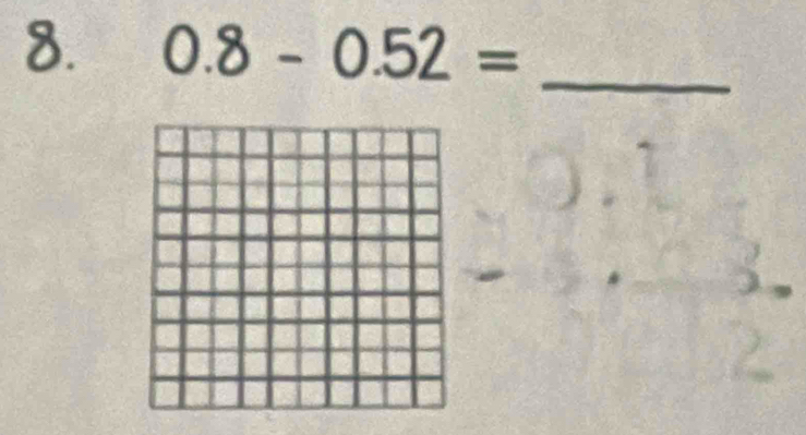 0.8-0.52= _