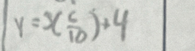 y=3( c/10 )+4