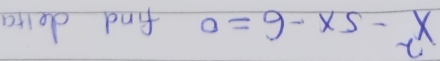 x^2-5x-6=0 find deita