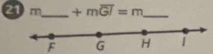 21 m_  +moverline GI=m _
F G H |