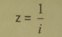 z= 1/i 