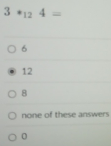 3*_124=
6
12
8
none of these answers
0