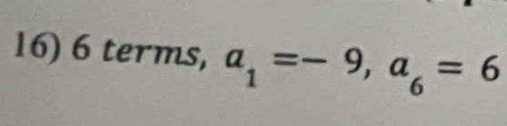 terms, a_1=-9, a_6=6