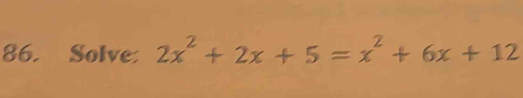 Solve: 2x^2+2x+5=x^2+6x+12