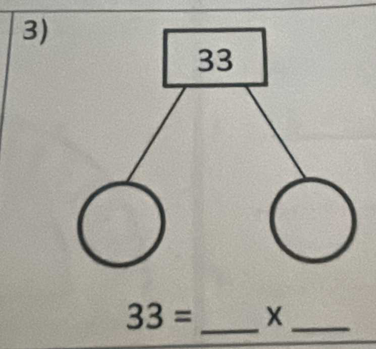 33= _ 
_ X