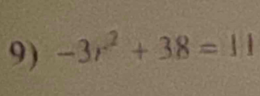 -3r^2+38=11