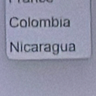 Colombia 
Nicaragua