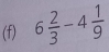 6 2/3 -4 1/9 