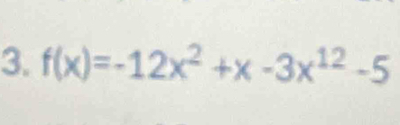 f(x)=-12x^2+x-3x^(12)-5