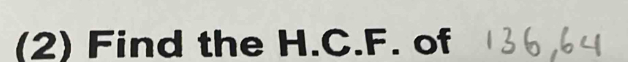 (2) Find the H.C.F. of