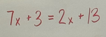 7x+3=2x+13