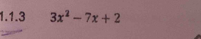 3x^2-7x+2