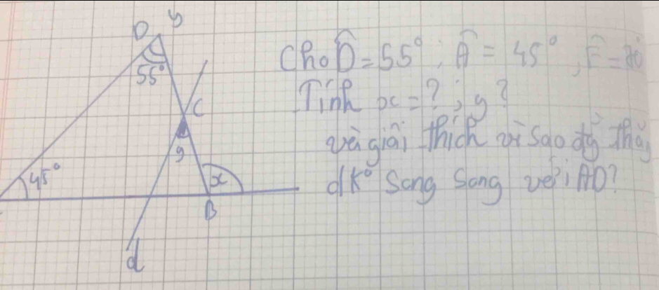 widehat D=55°,widehat A=45°,widehat E=20°
7 i9?
x=
ā giài thick nisao do tha
k° Song Song vei AO?