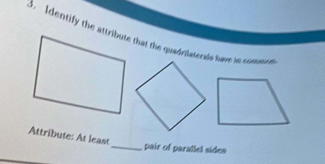 Attribute: At least 
_pair of parallel sides