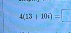 4(13+10i)=□