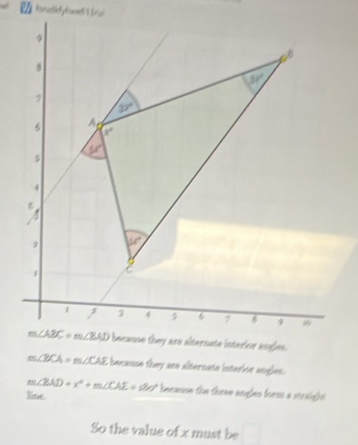 " Bosclfyhuefi 1 frw
m∠ BCA=m∠ CAE becanse they are alternate interior angles.
m∠ BAD+x°+m∠ CAE=120° because the thre angles form a stright 
lise
So the value of x must be