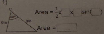 Area= 1/2 * □ * □ sin (□ )
Area=□