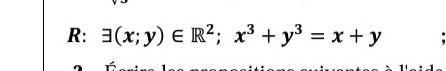 R: exists (x;y)∈ R^2;x^3+y^3=x+y