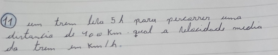 (1 um tun Wla 5h pana pereven uma 
distancia do yoc km qual a Nscidad media 
do tum im ku/h.