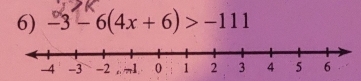 -3 - 6(4x + 6) > −111