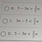 B. 5-3n> 2/3 n
C. 3n-5
D. 5-3n