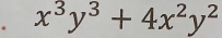 x^3y^3+4x^2y^2