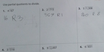 Use partial quotients to divide.
4.