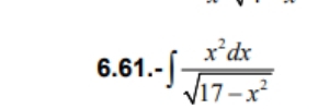 6.61.-∈t  x^2dx/sqrt(17-x^2) 