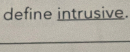 define intrusive.