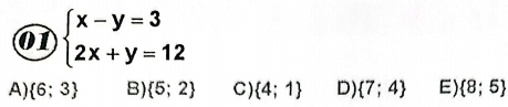 01 beginarrayl x-y=3 2x+y=12endarray.
A)  6;3 B)  5;2 C)  4;1 D)  7;4 E)  8;5