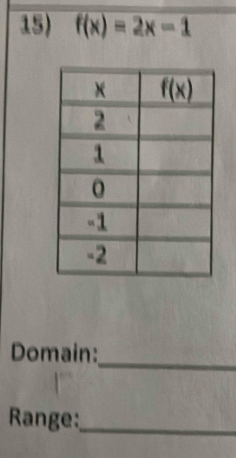 f(x)=2x-1
_
Domain:
Range:_