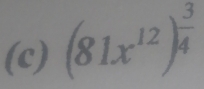 (81x^(12))^ 3/4 