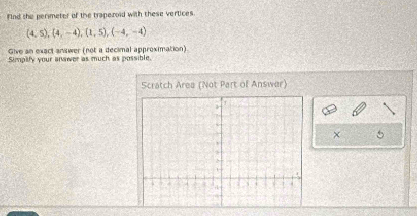 Find the perimeter of the trapezoid with these vertices.
(4,5), (4,-4), (1,5), (-4,-4)
Give an exact answer (not a decimal approximation) 
Simplify your answer as much as possible, 
Scratch Area (Not Part of Answer) 
×