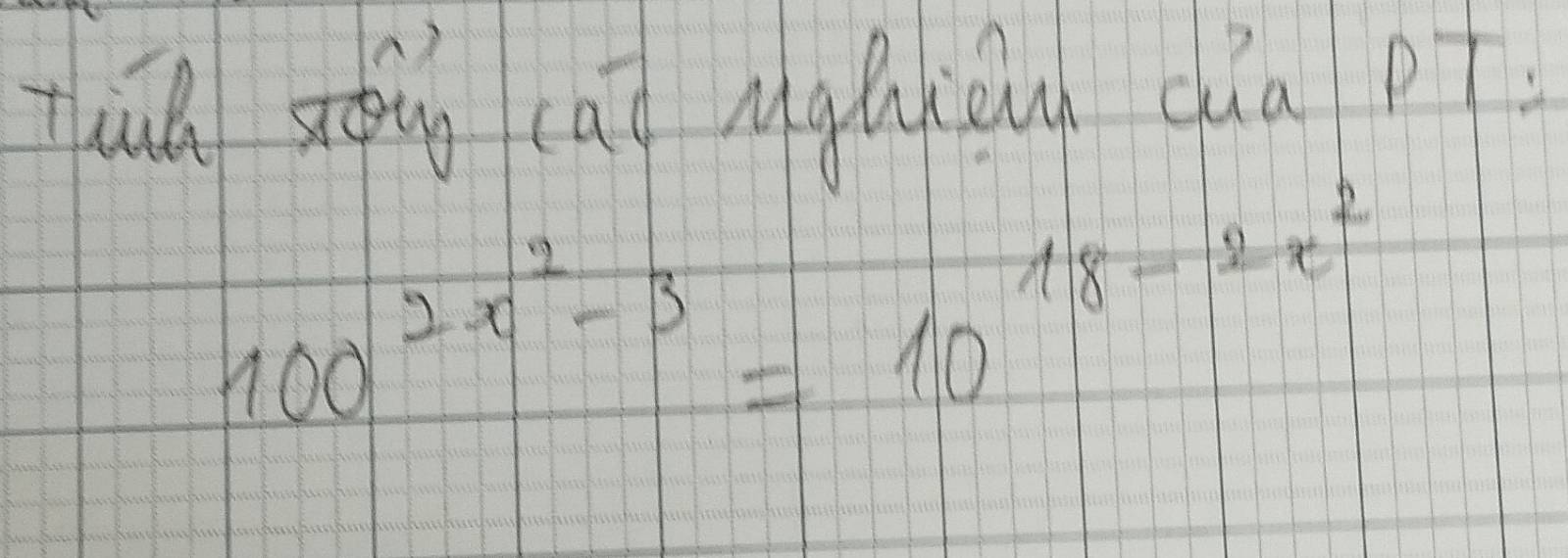 Thúú sēāng cai Mglān cha o
100^(2x^2)-3=10^(18-2x^2)