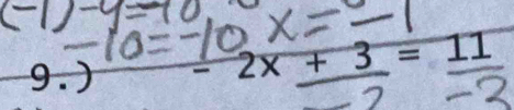 9.)
2x+3=11