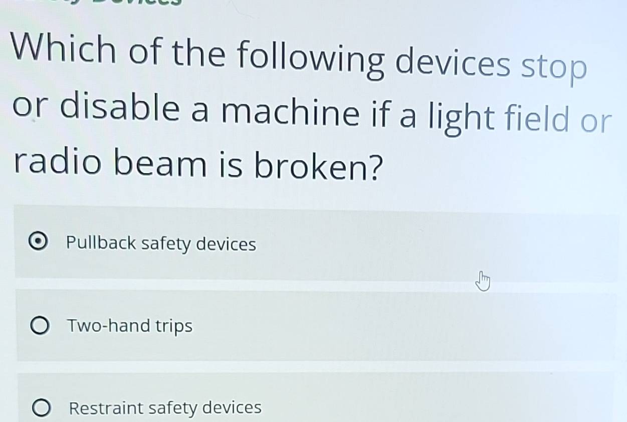Solved: Which of the following devices stop or disable a machine if a ...