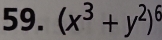 (x^3+y^2)^6