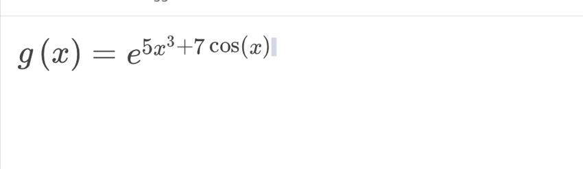 g(x)=e^(5x^3)+7cos (x)